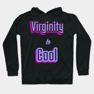 Virginity is Cool Hoodie